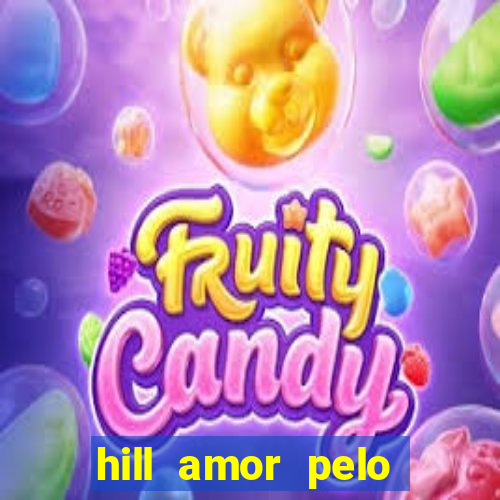 hill amor pelo jogo torrent